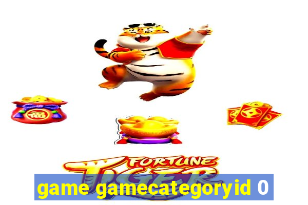 game gamecategoryid 0